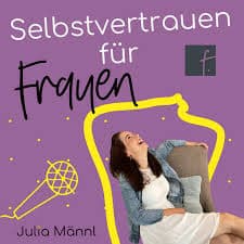 Selbstvertrauen für Frauen Podcast Cover - Selbstbewusstsein stärken