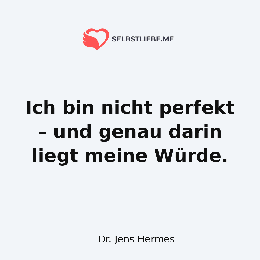 Ich bin nicht perfekt und genau darin liegt meine Würde - Dr. Jens Hermes