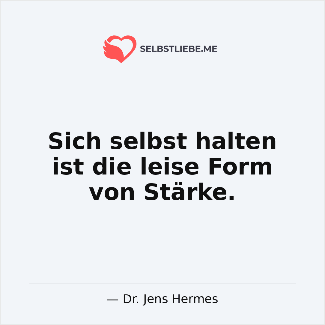 Sich selbst halten ist die leise Form von Stärke - Dr. Jens Hermes